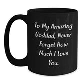Funny Goddad Gifts, To My Amazing Goddad, Never Forget How Much I Love You., Black Coffee Mug for Graduation, Gifts from Women to Goddad - Main